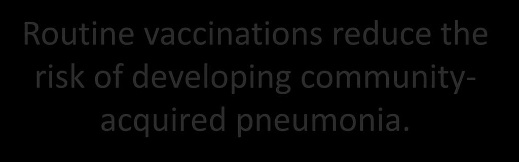 The distinction between community-acquired and healthcareassociated pneumonia is important for making antibiotic choices.
