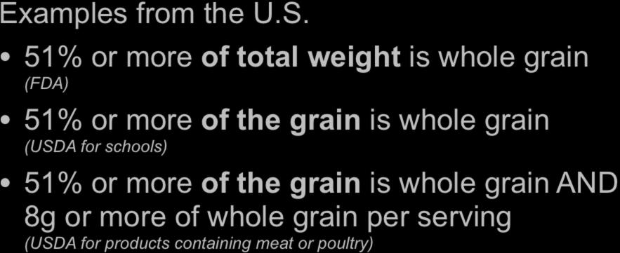 Defining a Whole Grain Food % whole grain Examples from the U.S.