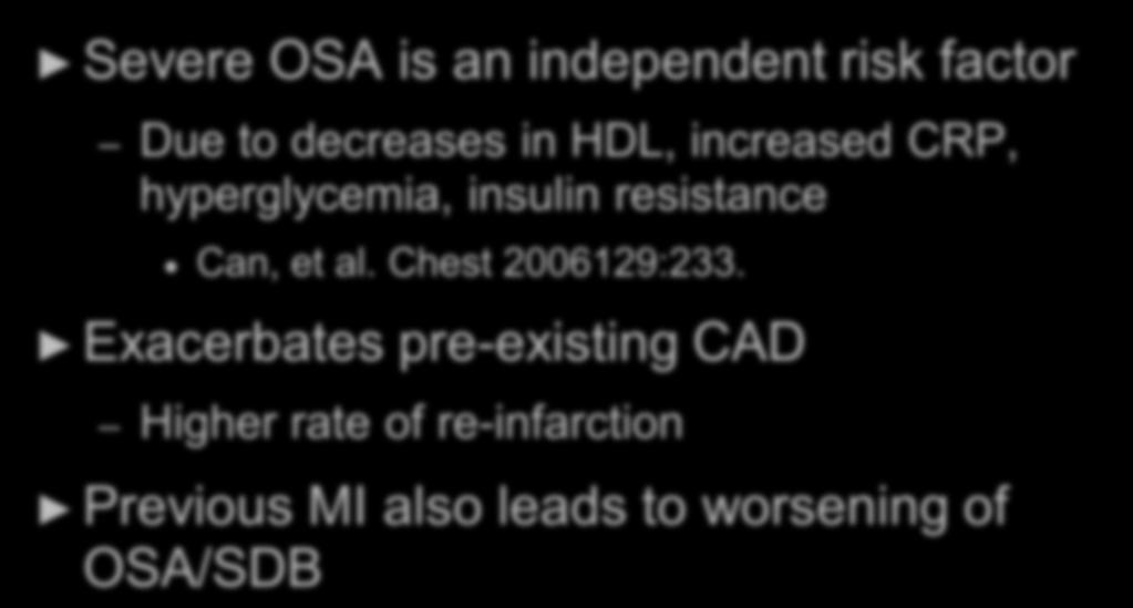 OSA and CAD Severe OSA is an independent risk factor Due to decreases in HDL,