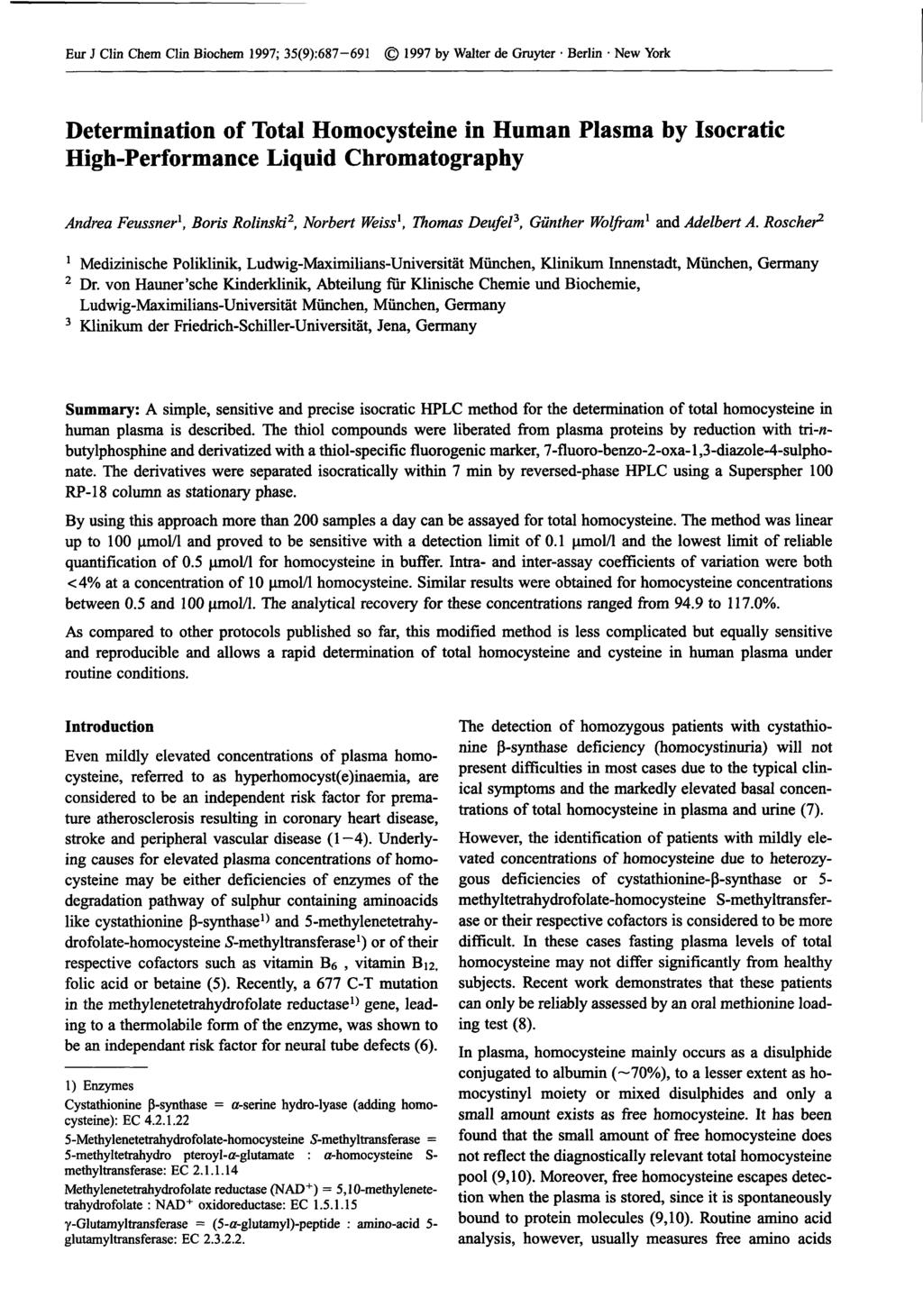 Eur J Clin Chem Clin Biochem 1997; 35(9):687-691 1997 by Walter de Gruyter Berlin New York Determination of Total Homocysteine in Human Plasma by Isocratic High-Performance Liquid Chromatography