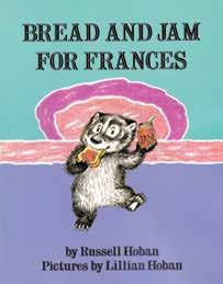 igrow readers Parent NEWSLETTER Family Fun For a family activity check out the book, Bread and Jam for Frances by Russell Hoban, from your local library.