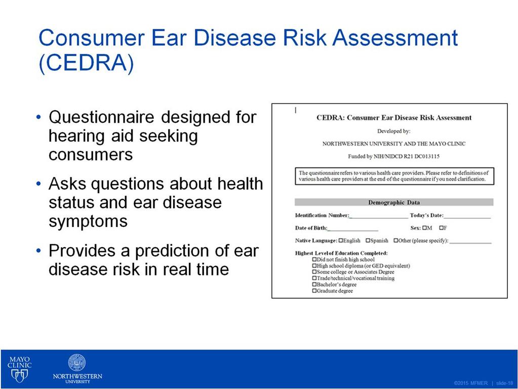 To this end, our second tool is consumer focused. It is called CEDRA: The Consumer Ear Disease Risk Assessment.