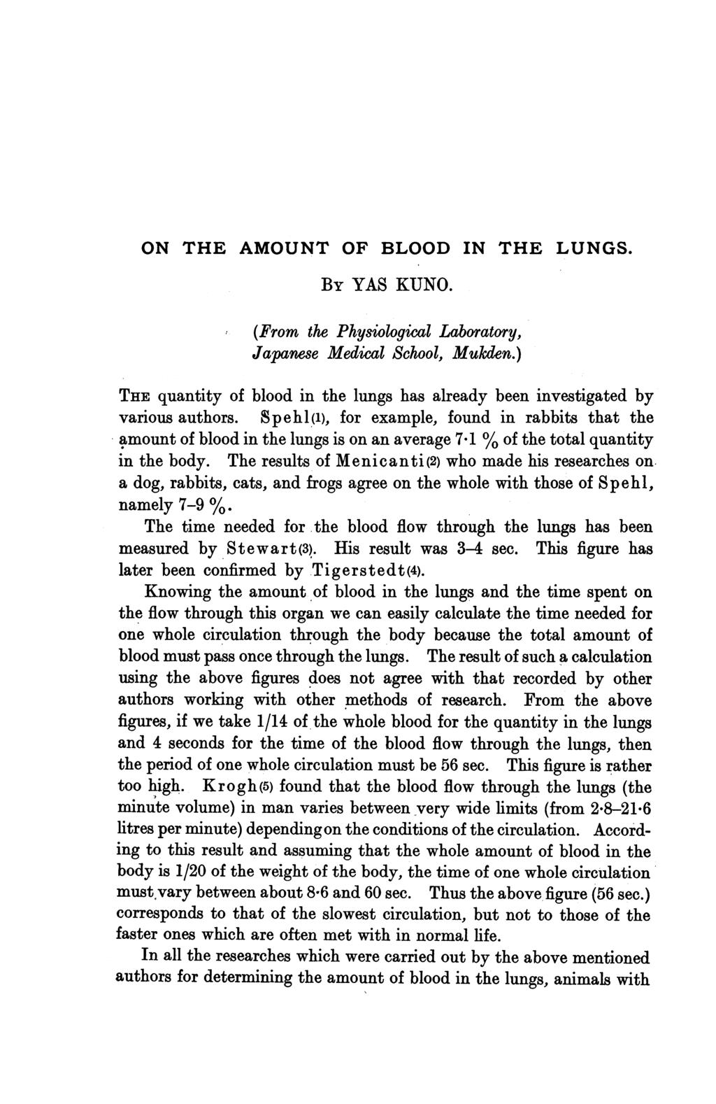 ON THE AMOUNT OF BLOOD IN BY YAS KUNO. THE LUNGS. (From the Physiological Laboratory, Japanese Medical School, Mukden.