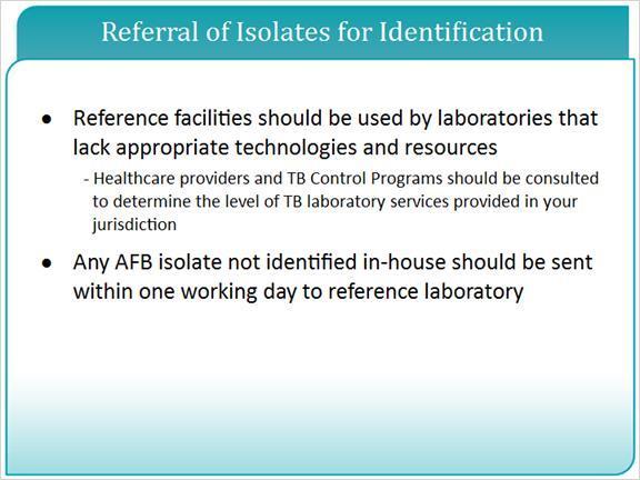 4.7 Referral of Isolates for Identification Labs that lack appropriate resources and technologies