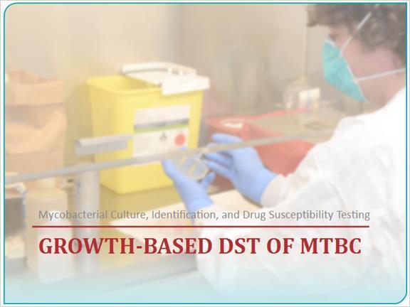 5. Growth-based DST of MTBC Growth-based drug