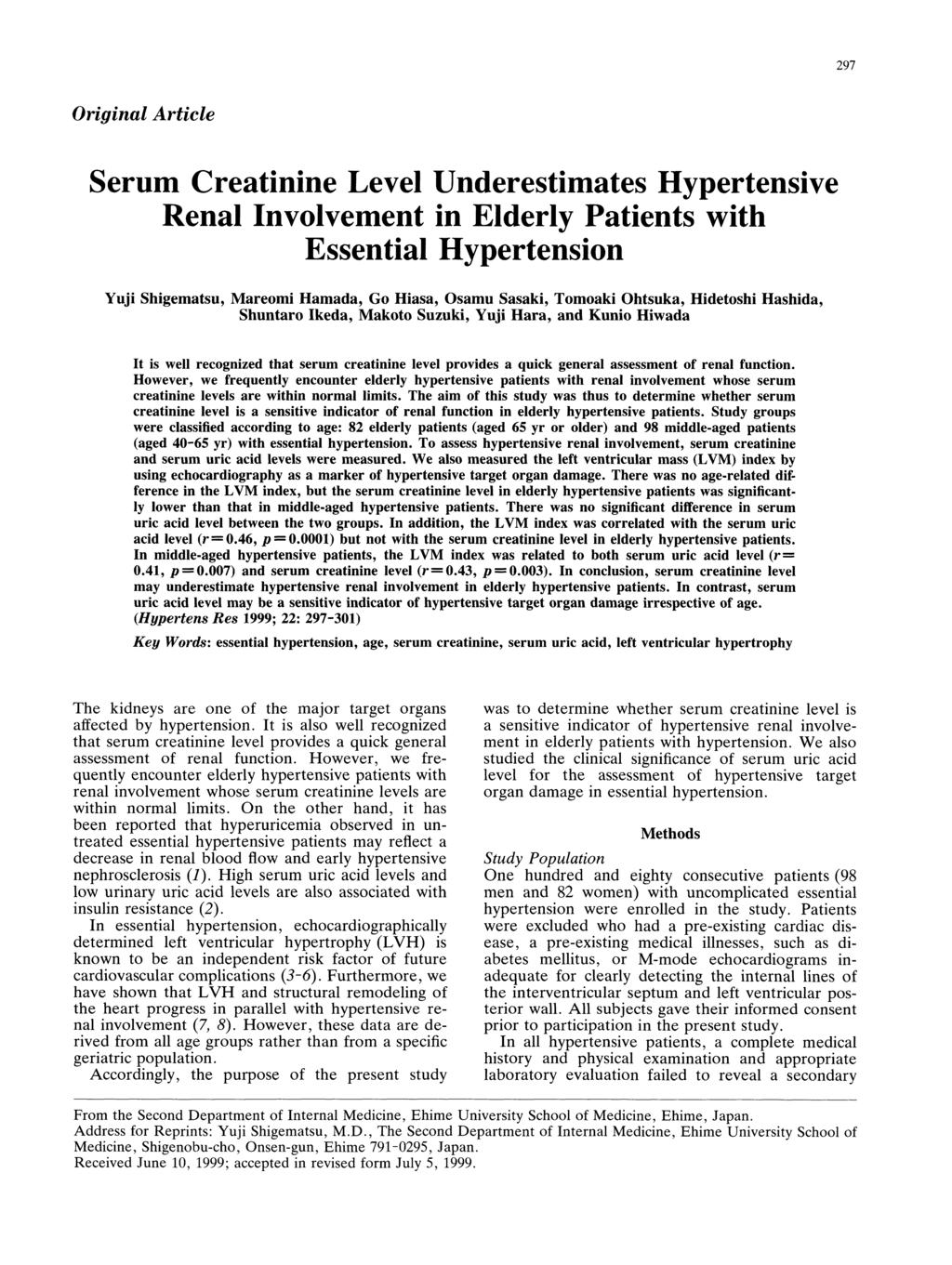 297 Original Article Serum Creatinine Level Renal Involvement Essential Underestimates Hypertensive in Elderly Patients with Hypertension Yuji Shigematsu, Mareomi Hamada, Go Hiasa, Osamu Sasaki,