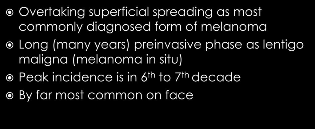 preinvasive phase as lentigo maligna (melanoma in