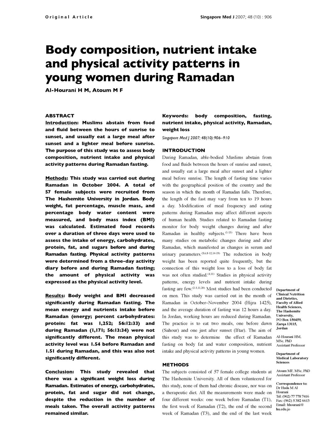 906 Original Article Body composition, nutrient intake and physical activity patterns in young women during Ramadan AI-Hourani H M, Atoum M F ABSTRACT Introduction: Muslims abstain from food and