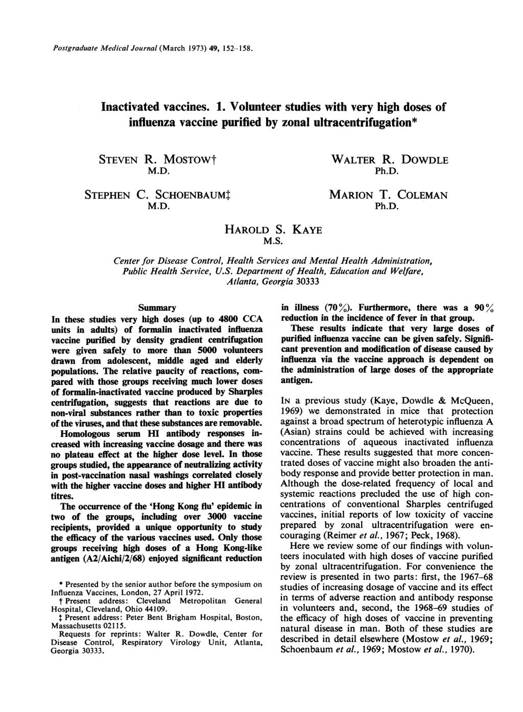 Postgraduate Medical Journal (March 1973) 49, 152-158. Inactivated vaccines. 1. Volunteer studies with very high doses of influenza vaccine purified by zonal ultracentrifugation STEVEN R. STEPHEN C.