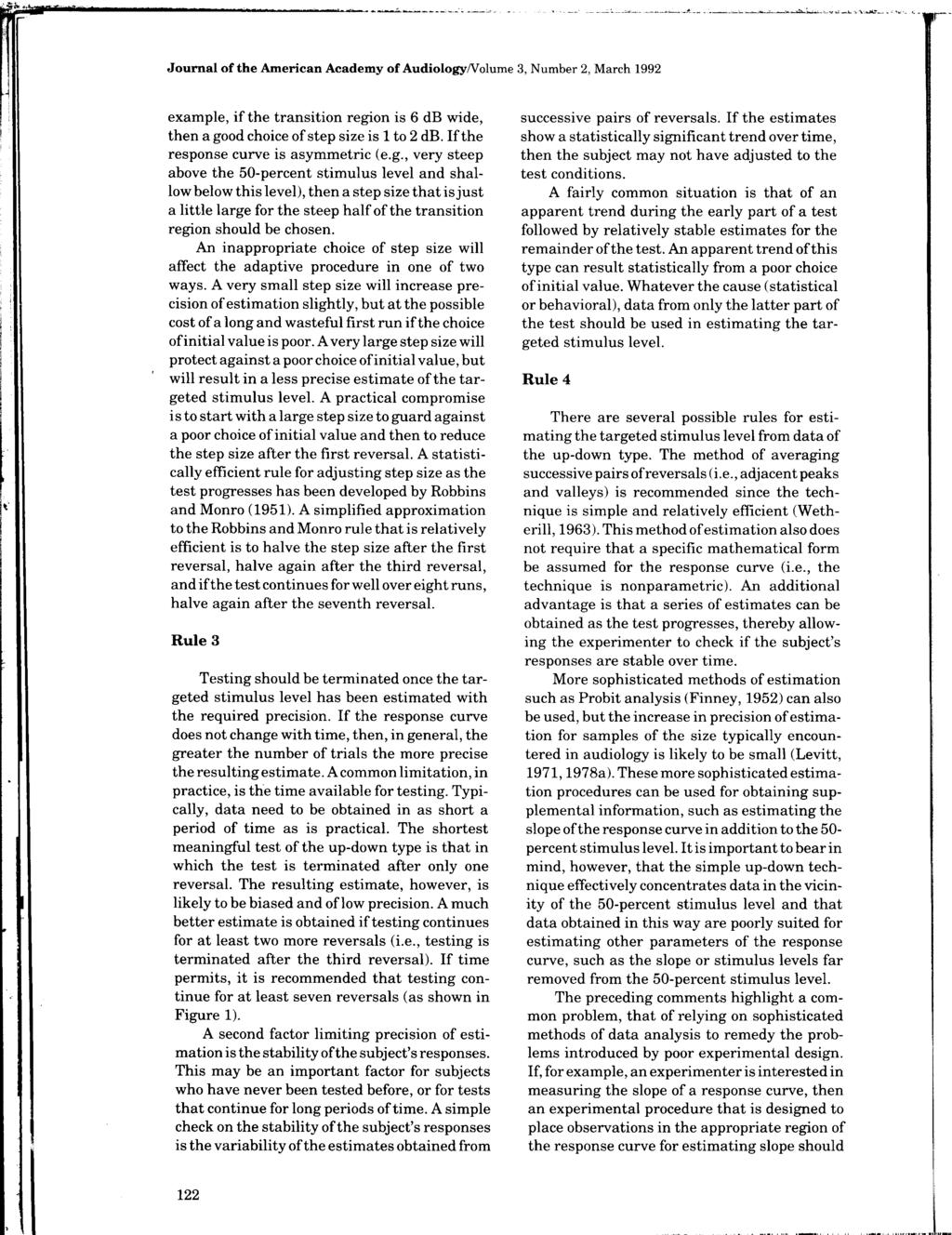 Journal of the American Academy of Audiology/Volume 3, Number 2, March 1992 example, if the transition region is 6 db wide, then a good choice of step size is 1 to 2 db.