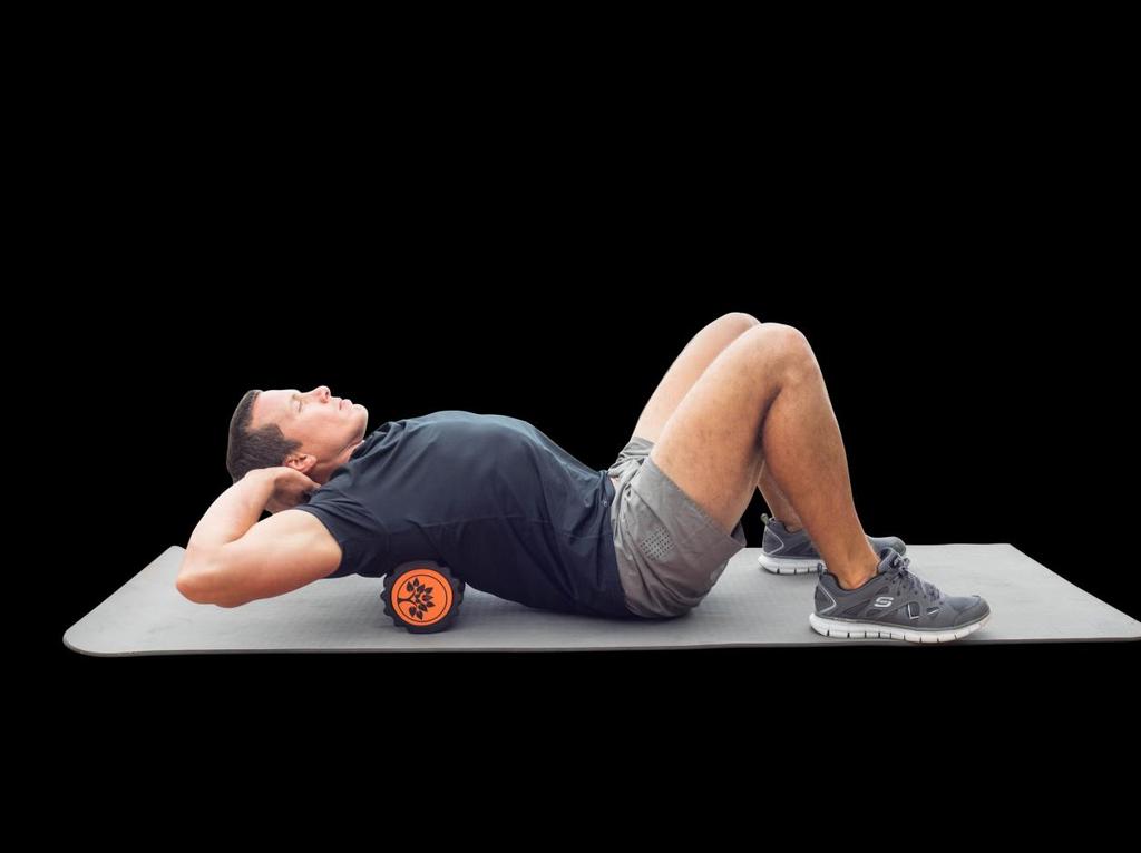 BACK Place the foam roller under the middle of your back.