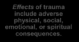Effects of trauma include adverse