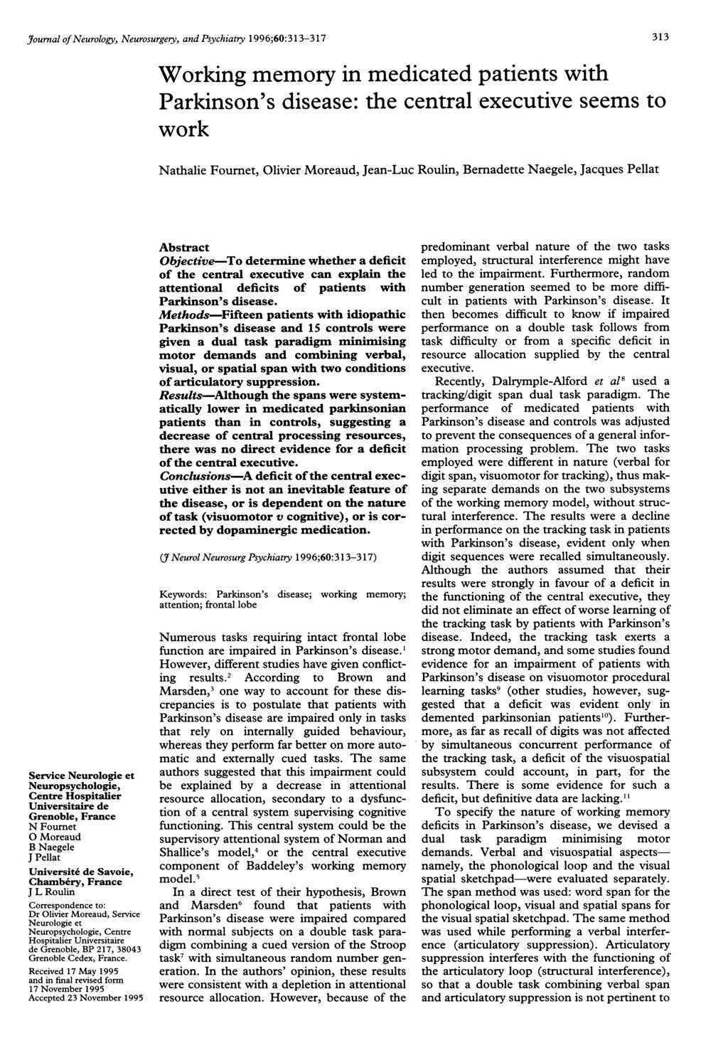 J7ournal of Neurology, Neurosurgery, and Psychiatry 1996;60:313-317 Working memory in medicated patients with Parkinson's disease: the central executive seems to work Nathalie Fournet, Olivier