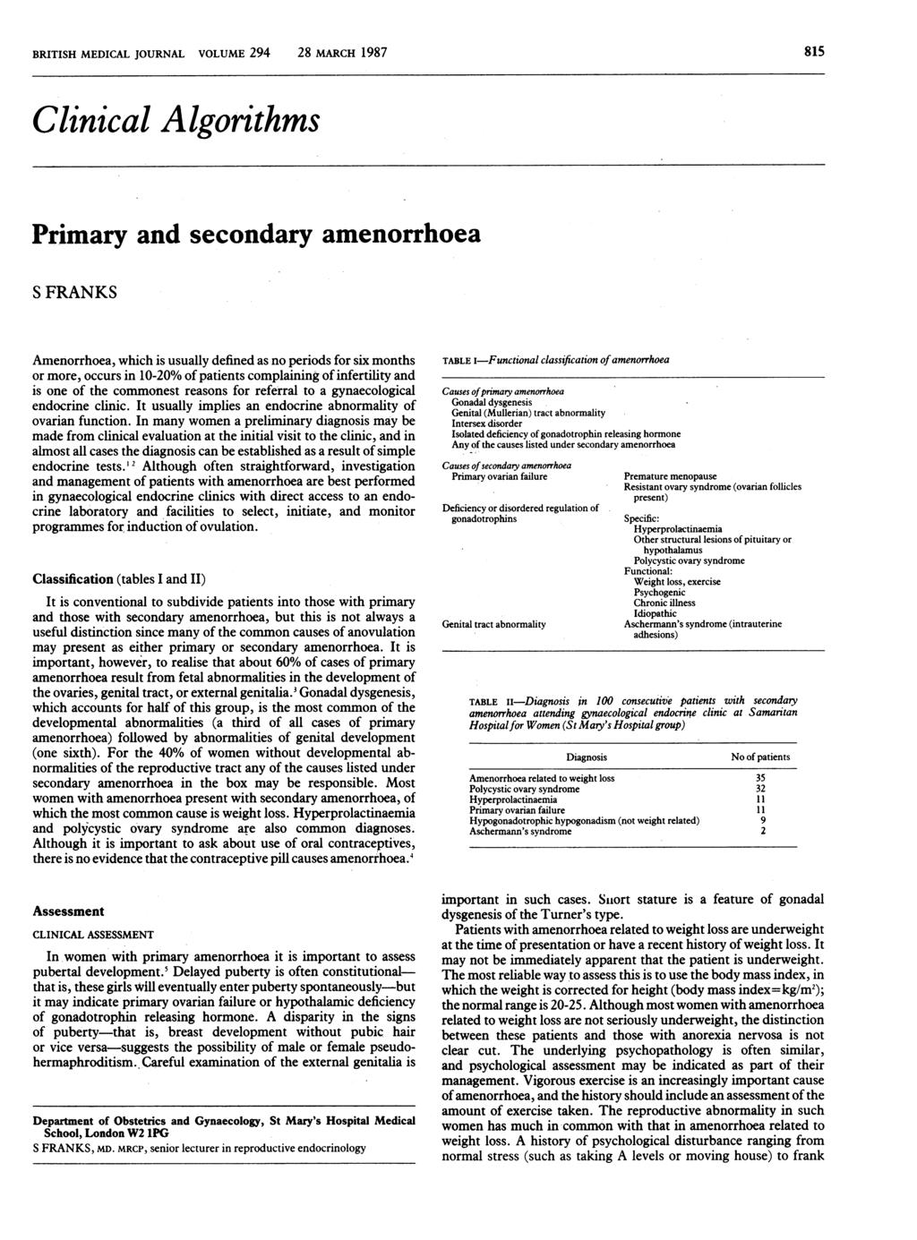 BRITISH MEDICAL JOURNAL VOLUME 294 28 MARCH 1987 815 Clinical Aalgorithms Primary and secondary amenorrhoea S FRANKS Amenorrhoea, which is usually defined as no periods for six months or more, occurs