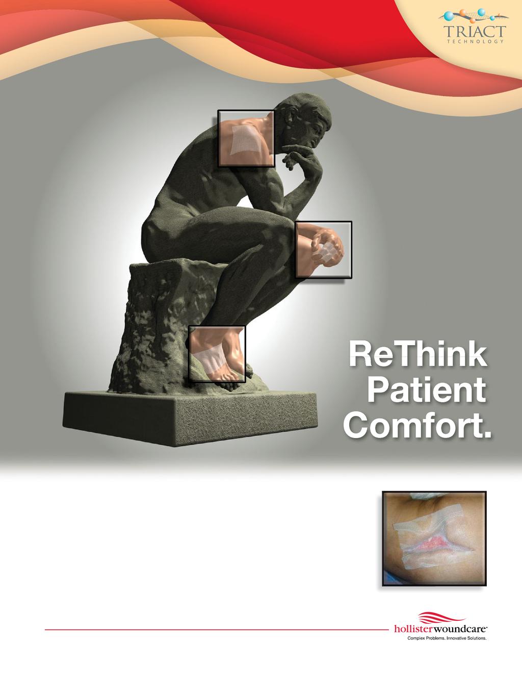 ReThink Patient Comfort. Introducing oduc g the t e new ultra-conformable RESTORE Contact Layer FLEX dressing RESTORE Technology. featuring g TRIACT T Technology echnology echn.