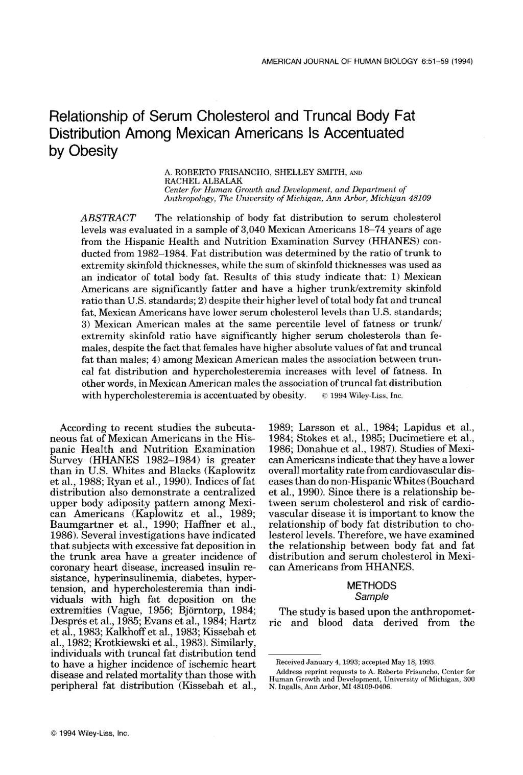 AMERCAN JOURNAL OF HUMAN BOLOGY 65-59 (1994) Relationship of Serum Cholesterol and Truncal Body Fat Distribution Among Mexican Americans s Accentuated by Obesity A.