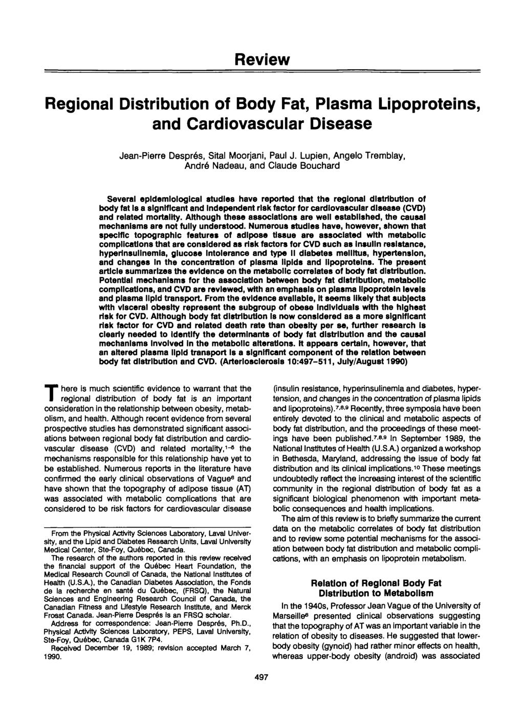 Review Regional Distribution of Body Fat, Plasma Lipoproteins, and Cardiovascular Disease Jean-Pierre Despres, Sital Moorjani, Paul J.