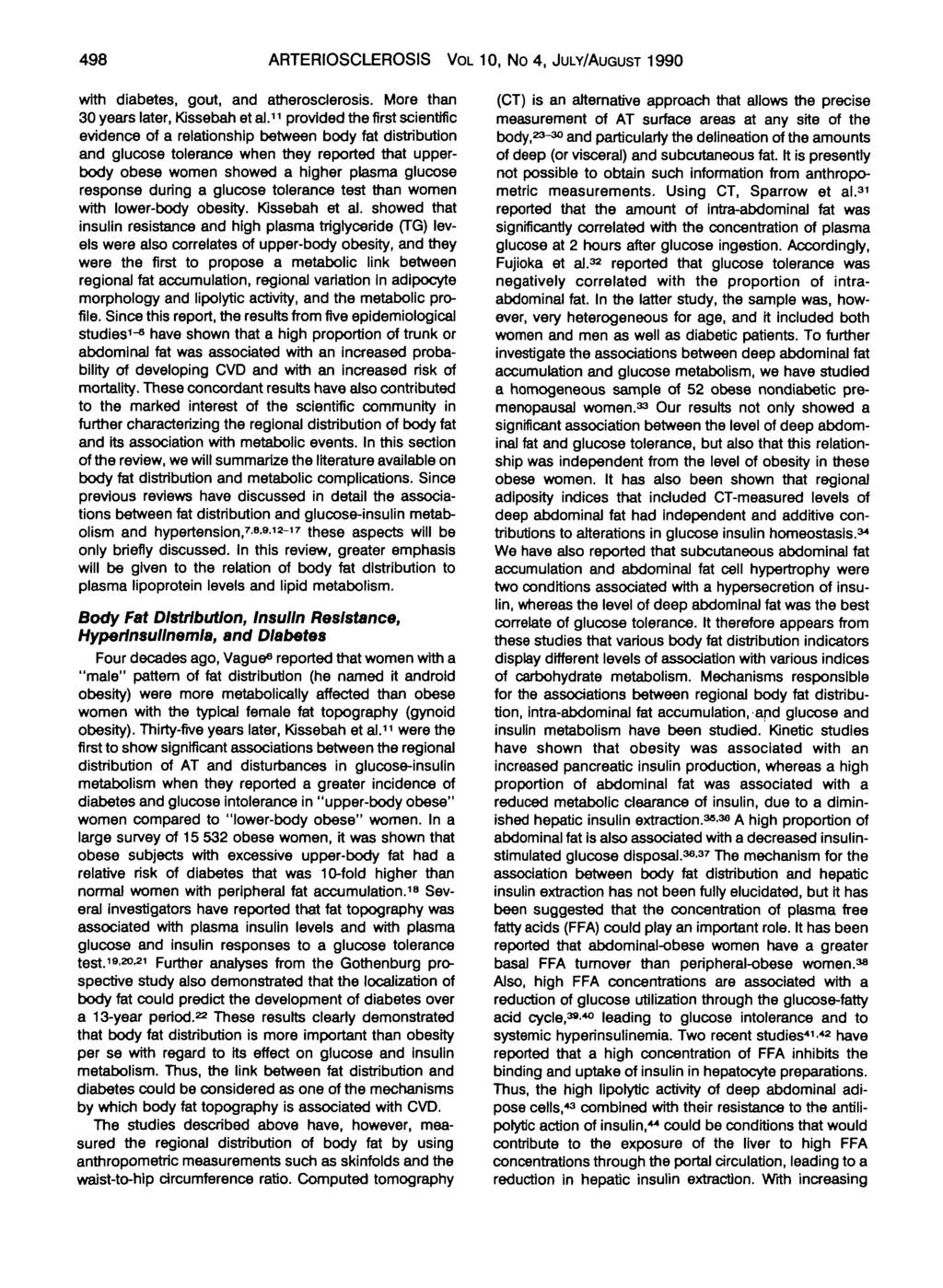 498 ARTERIOSCLEROSIS VOL 10, No 4, JULY/AUGUST 1990 with diabetes, gout, and atherosclerosis. More than 30 years later, Kissebah et al.