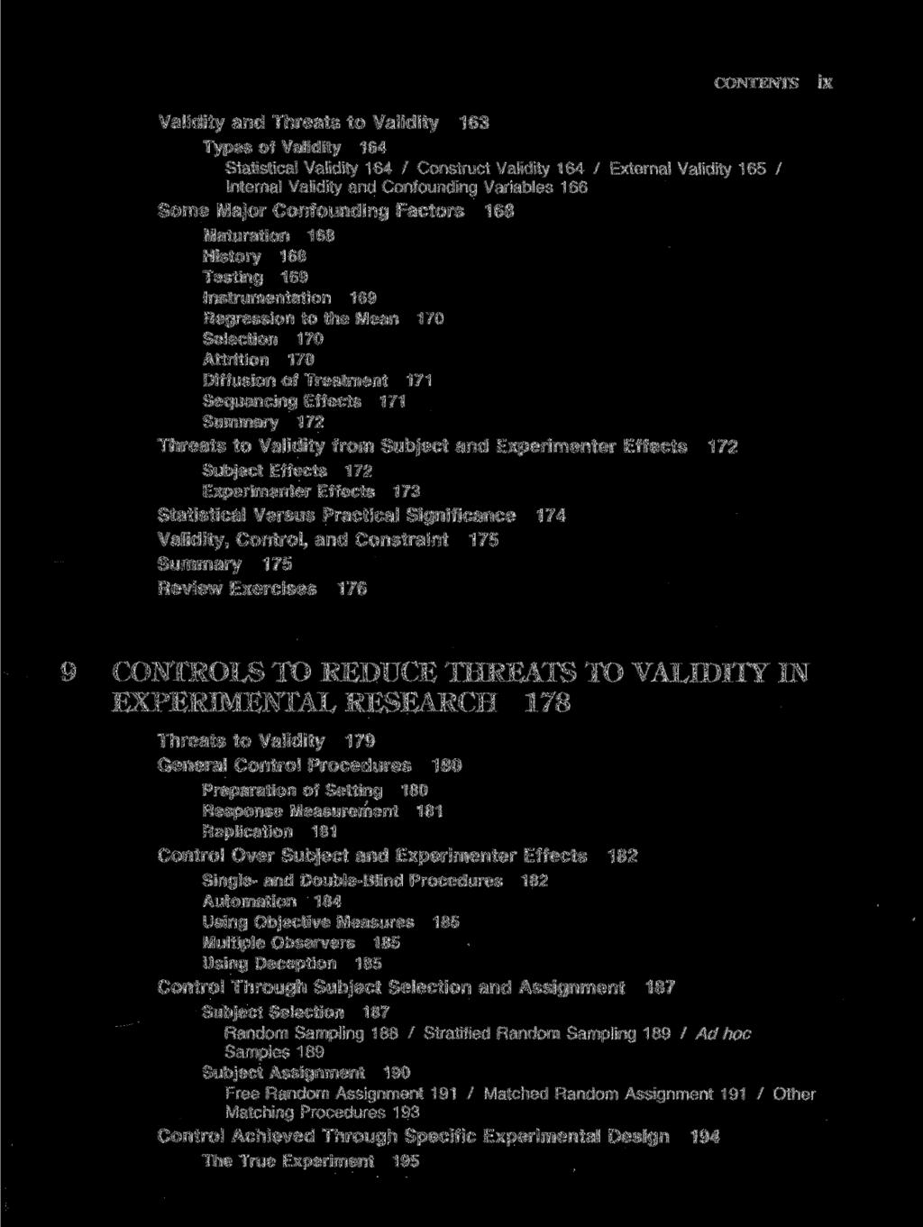 Validity and Threats to Validity 163 CONTENTS Types of Validity 164 Statistical Validity 164 / Construct Validity 164 / External Validity 165 / Internal Validity and Confounding Variables 166 Some