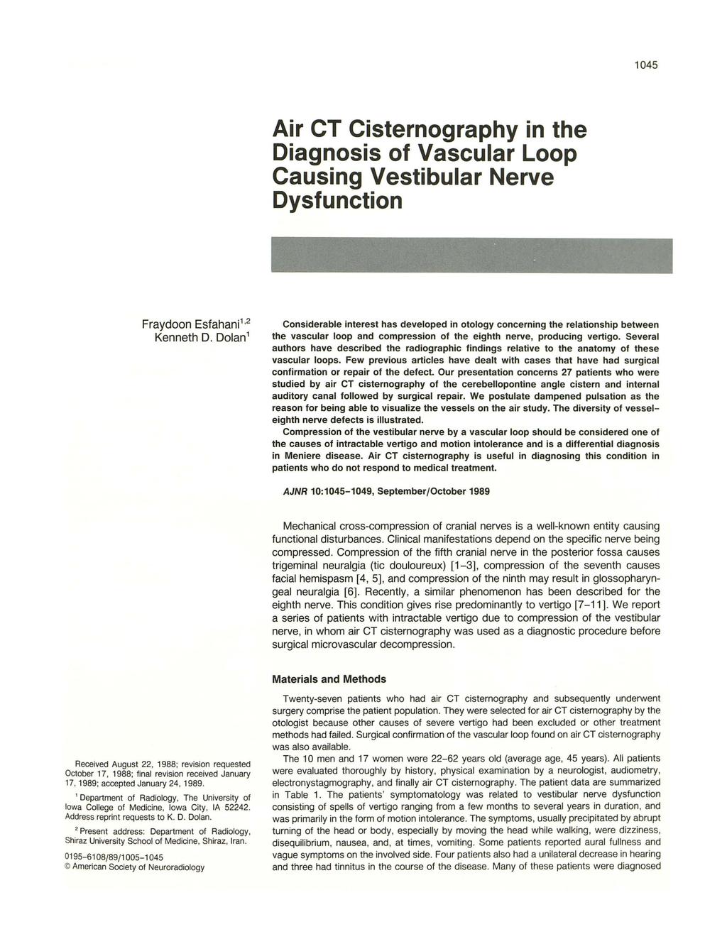 1045 Air CT Cisternography in the Diagnosis of Vascular Loop Causing Vestibular Nerve Dysfunction Fraydoon Esfahani 1 2 Kenneth D.