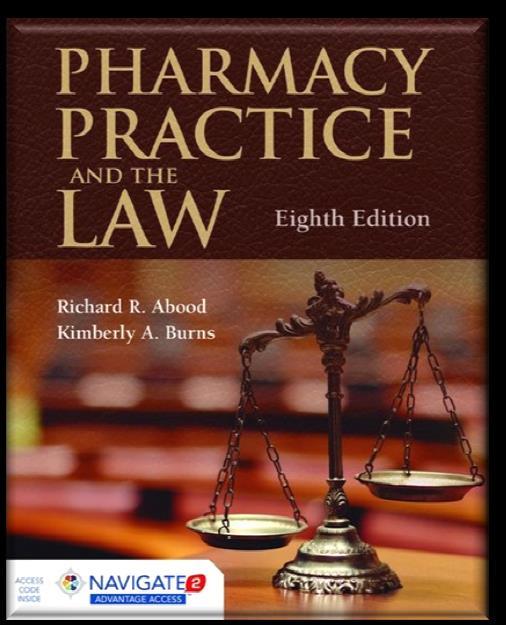 Pharmacy Practice and the Law, Eighth Edition Includes Navigate 2 Advantage Access By Richard R. Abood, BS Pharm, JD-Professor Emeritus Pharmacy Practice, Thomas J.