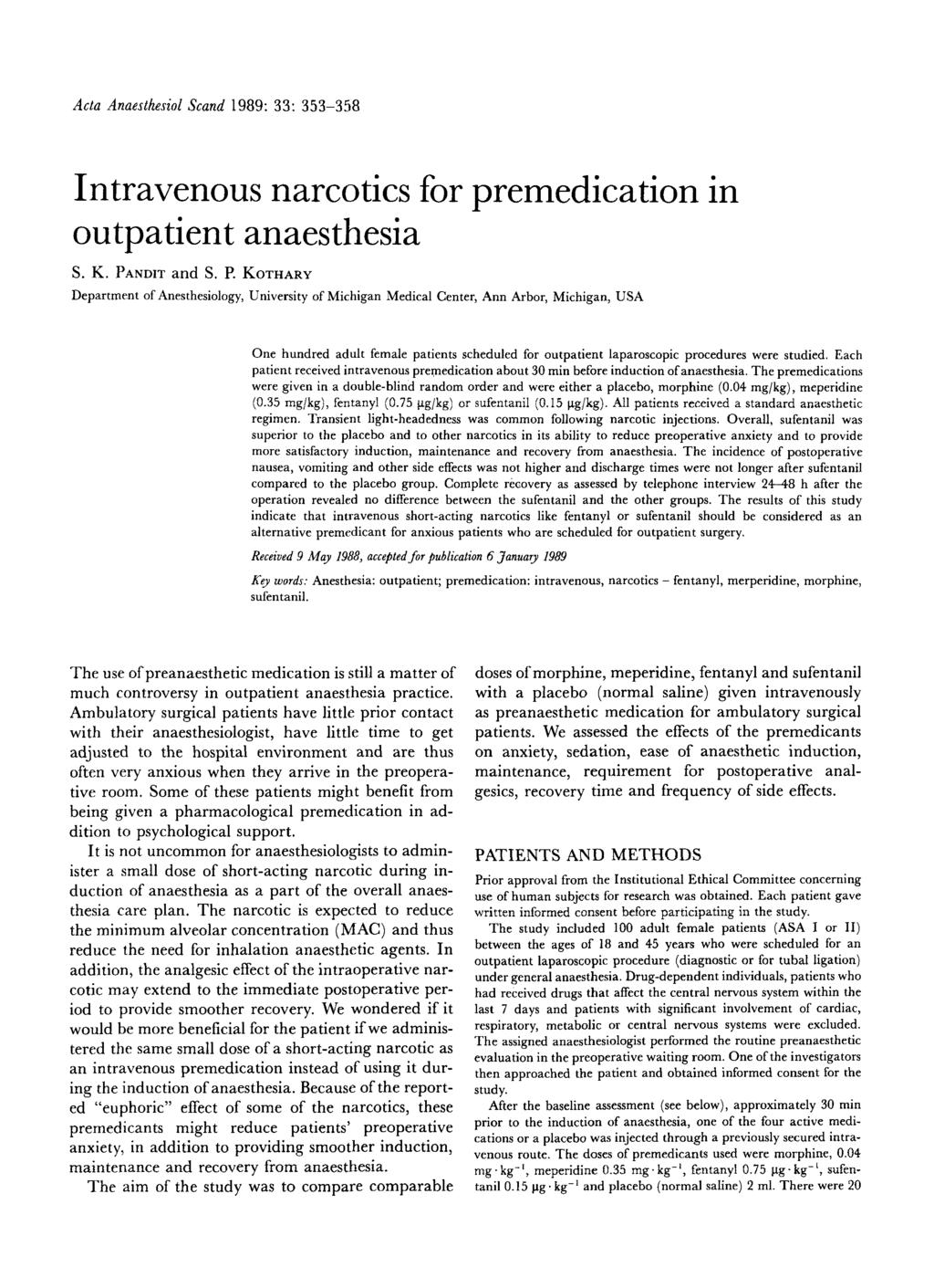 Acta Anaesthesiol Scand 1989: 33: 353-358 Intravenous narcotics for premedication in outpatient anaesthesia S. K. PA