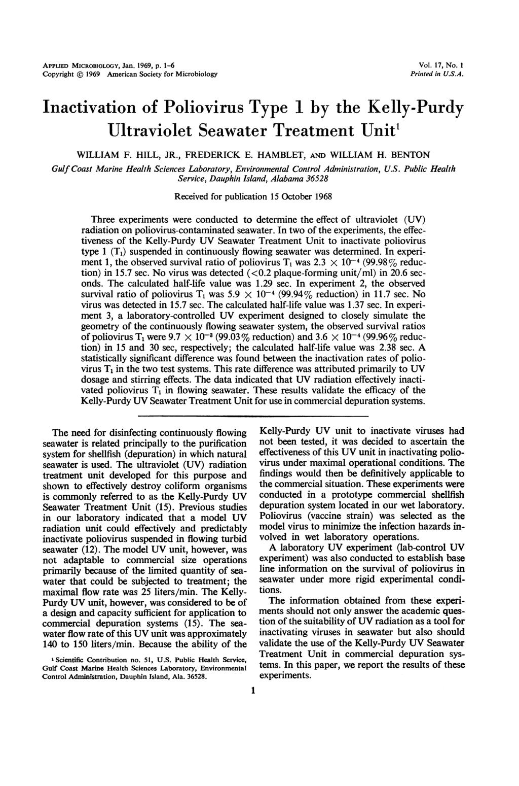 APPLIED MICROBIOLOGY, Jan. 1969, p. 1-6 Copyright 1969 American Society for Microbiology Vol. 17, No. I Printed in U.S.A. Inactivation of Poliovirus Type 1 by the Kelly-Purdy Ultraviolet Seawater Treatment Unit' WILLIAM F.
