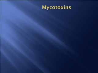 Mycotoxins are mostly small molecules which are produced as secondary metabolites by many species of fungi They occur in food and in indoor environments At present more than 450 mycotoxins are known