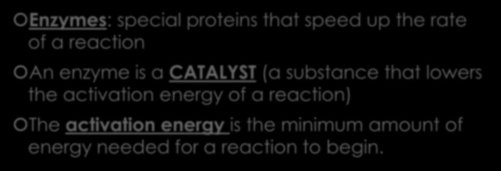 1. Students will explain how enzymes speed up the rate of a biochemical reaction by lowering the reaction s activation energy.