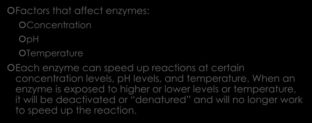 2. Students will identify and/or describe the effect of environmental factors on enzyme activity.