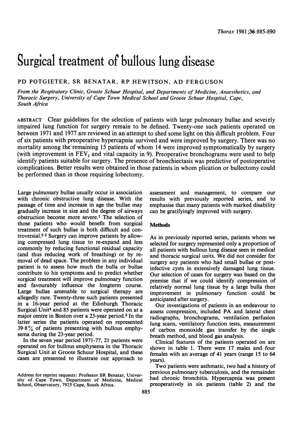 Surgical treatment of bullous lung disease PD POTGIETER, SR BENATAR, RP HEWITSON, AD FERGUSON Thorax 1981 ;36:885-890 From the Respiratory Clinic, Groote Schuur Hospita', and Departments of Medicine,