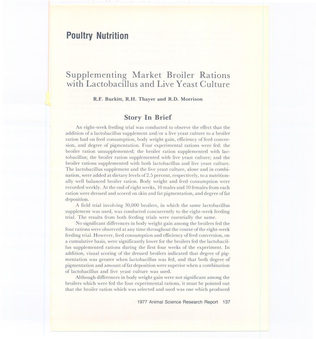 PoultryNutrition Supplementing Market Broiler Rations with Lactobacillus and Live Yeast Culture R.F. Burkitt, R.H. Thayer and R.D.