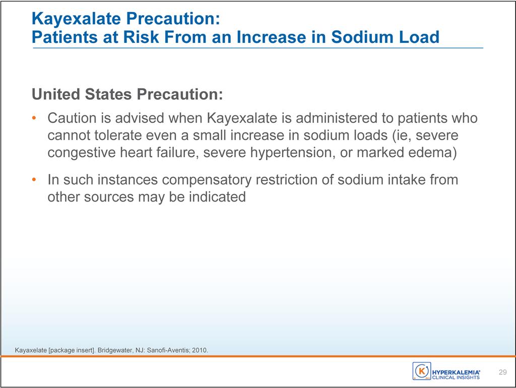 Since Kayexalate (sodium polystyrene sulfonate) uses sodium to exchange for potassium in