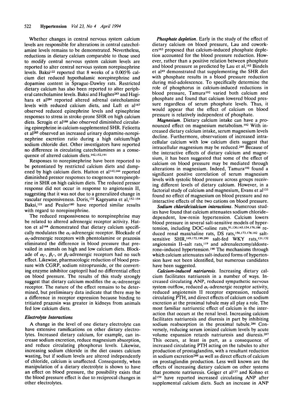 522 Hypertension Vol 23, No 4 April 1994 Whether changes in central nervous system calcium levels are responsible for alterations in central catecholamine levels remains to be demonstrated.
