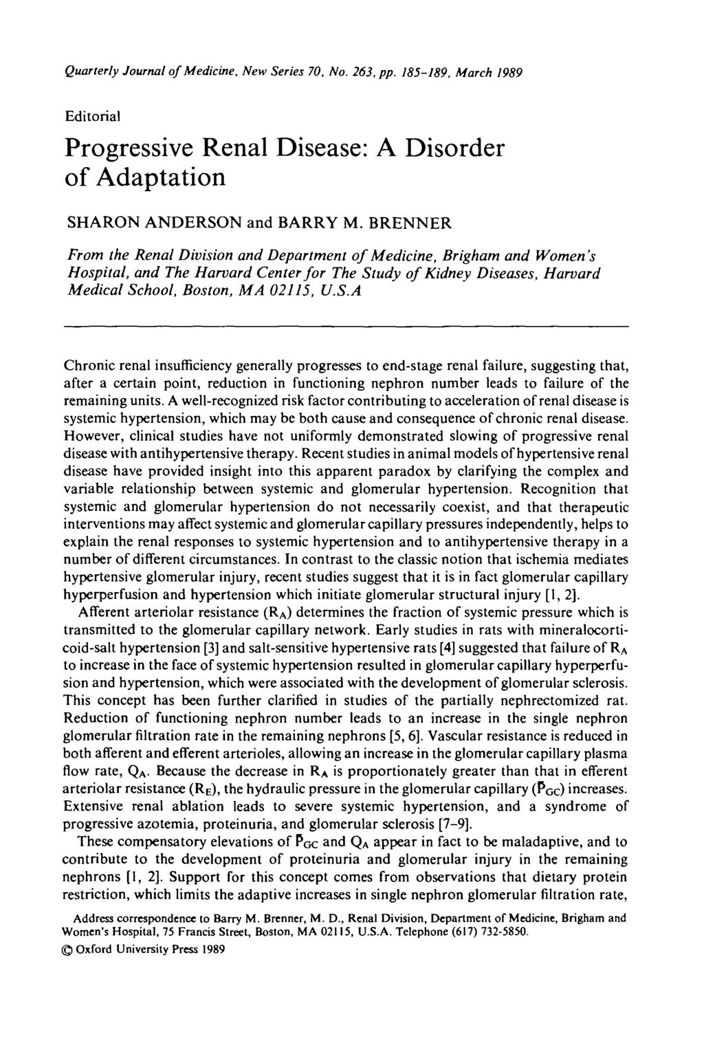 Quarterly Journal of Medicine. New Series 70. No. 263, pp. 185-189, March 1989 Editorial Progressive Renal Disease: A Disorder of Adaptation SHARON ANDERSON and BARRY M.
