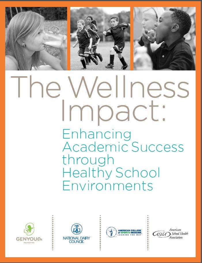 The Wellness Impact Highlights that improved nutrition and physical activity can help lead to better academic performance Serves as a launch pad to ignite the
