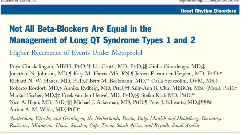 Not All Beta-Blockers Are Equal Nadolol, Metoprolol, Propanolol Evaluated only LQT 1 & 2 Patients Excluded anyone on BB < 1 year of age