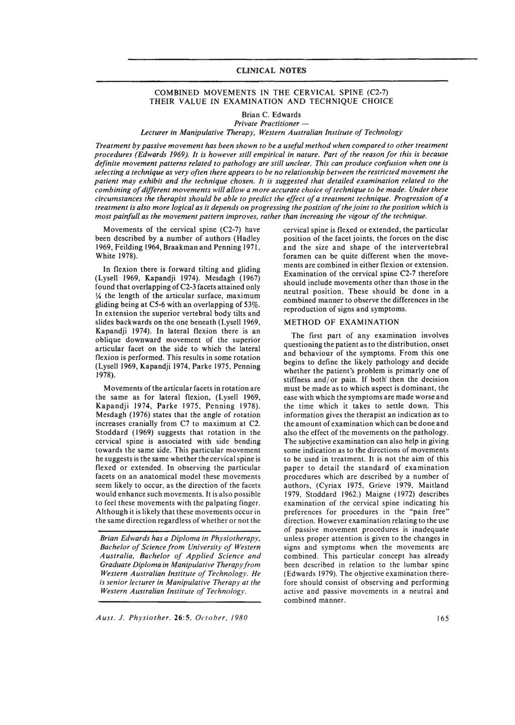 CLINICAL NOTES COMBINED MOVEMENTS IN THE CERVICAL SPINE (C2-7) THEIR VALUE IN EXAMINATION AND TECHNIQUE CHOICE Brian C.