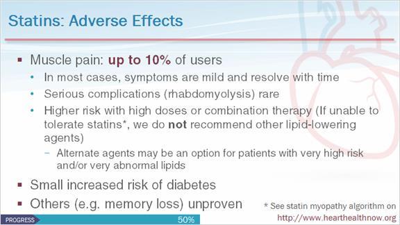 10 Statins: Adverse Effects Although statins are effective for primary prevention, they do have some downsides.