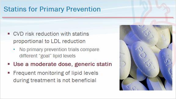 8 Statins for Primary Prevention Across studies, reduction in CVD events appear to be proportional to the reduction in LDL observed.