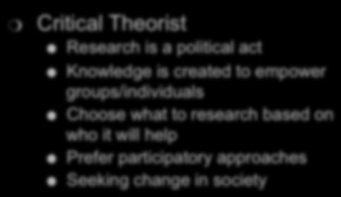 Theoretical terms are open to interpretation Prefer qualitative approaches Generating local theories Critical