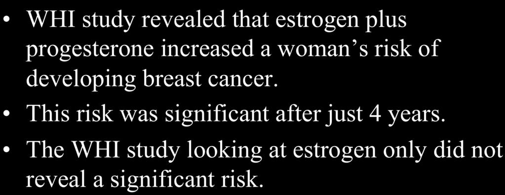 breast cancer. This risk was significant after just 4 years.
