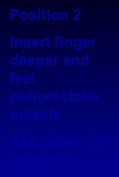 Digital Exam for Continence Position 2 Insert finger deeper and feel