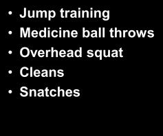 D 2 squat Slide Board Runs Basketball Single Leg Squat to Press Jump training Medicine ball throws Overhead squat Cleans