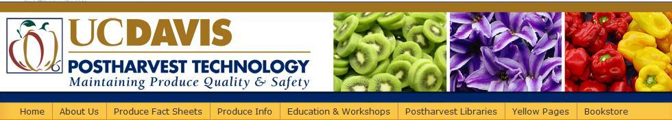 http://postharvest.ucdavis.edu Upcoming Workshops at UC Davis Fresh-cut Products: Maintaining Quality and Safety. Workshop, 18 th annual, September 24-26, 2013.