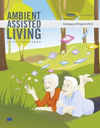 Active and Assisted Living (AAL 2) EU contribution: 175 million To increase efficiency of care and give older adults access to more and better ICT
