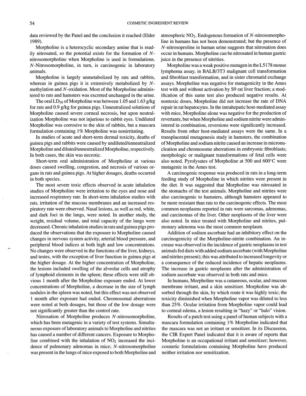 54 COSMETIC INGREDIENT REVIEW data reviewed by the Panel and the conclusion it reached (Elder 1989).