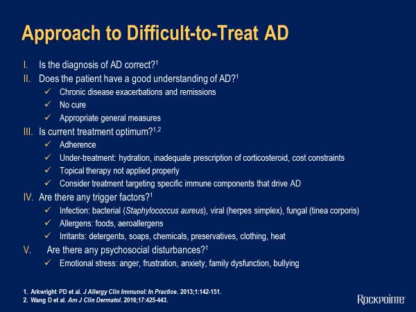 Approach to Difficult-to-Treat AD A general approach when we talk about atopic dermatitis we have to make sure we have the right disease.