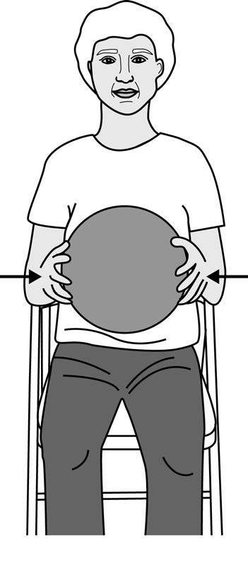 Hand Squeeze Seated in a chair with good posture, hold a ball with both hands slightly in front of your body.
