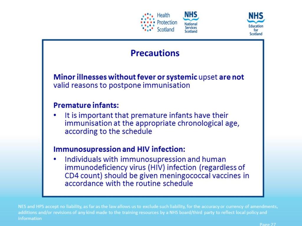 Minor illnesses without fever or systemic upset are not valid reasons to postpone immunisation. If an individual is acutely unwell, immunisation may be postponed until they have recovered fully.